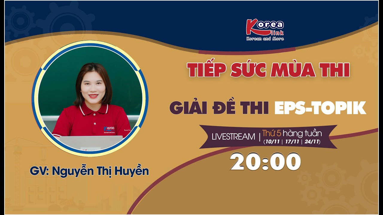 🔴TIẾP SỨC MÙA THI: GIẢI ĐỀ THI EPS-TOPIK (Buổi 2/3)
