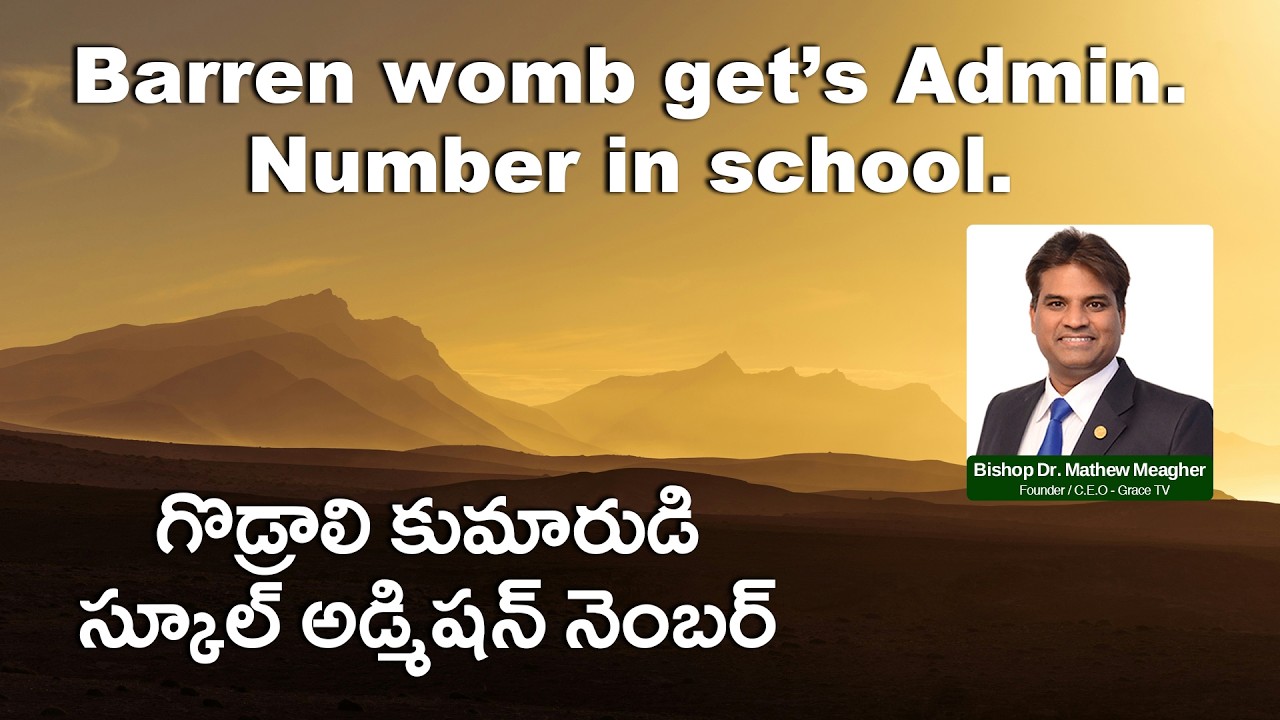 Barren womb get’s Admin. Number in school. | Telugu Message | +++ Bishop Dr. Mathew Meagher
