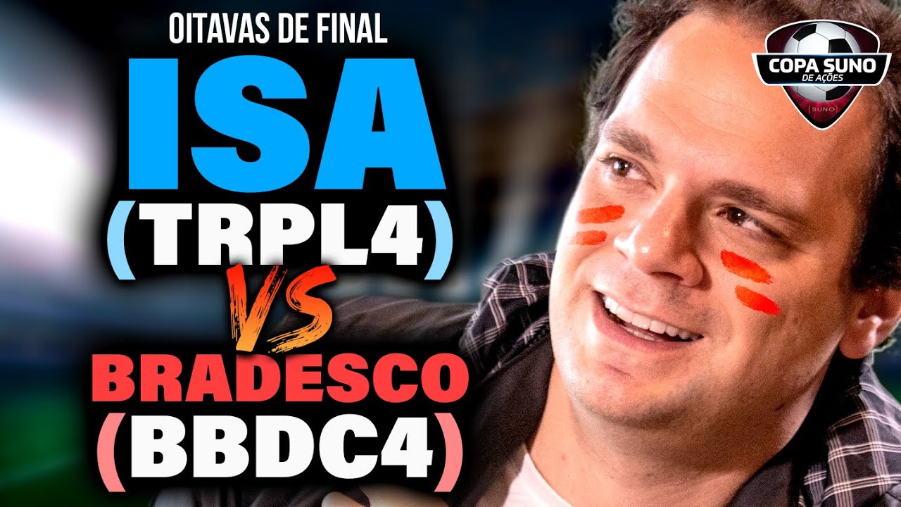 COPA SUNO DE AÇÕES: ISA CTEEP (TRPL4) vs BRADESCO (BBDC4) | OITAVAS de FINAL