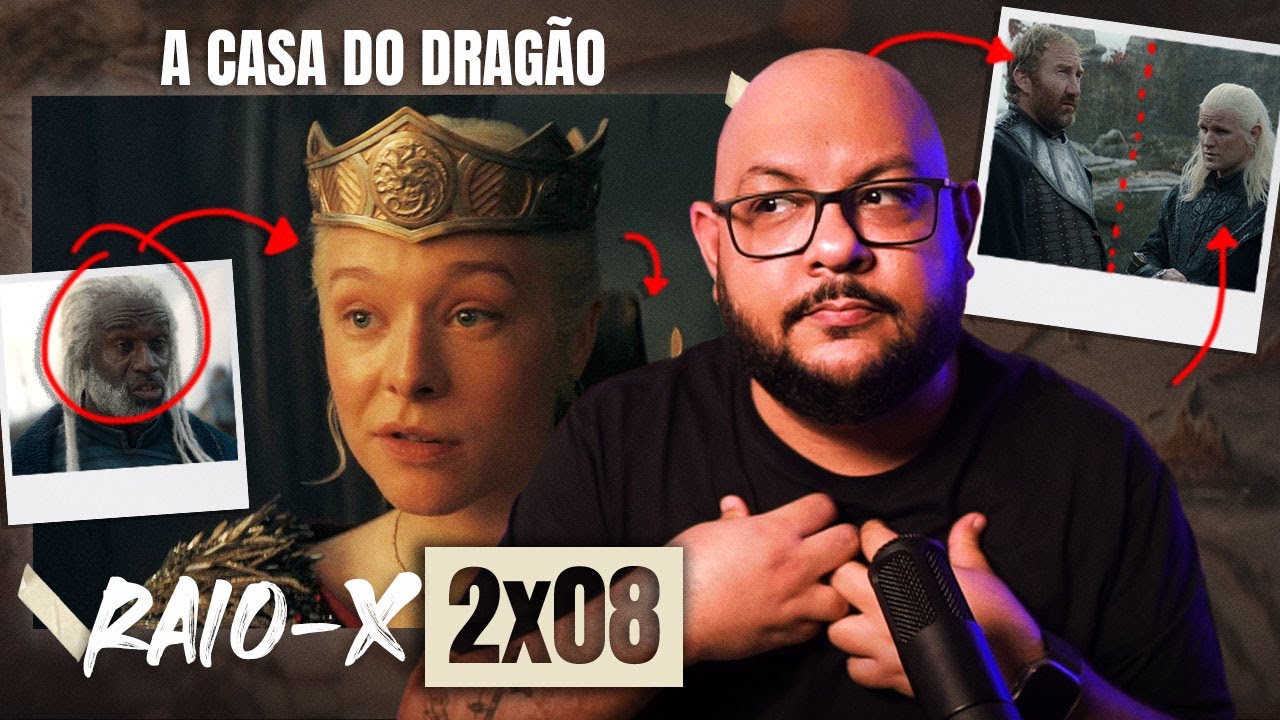 RAIO-X: A Casa do Dragão 2x08 | House of the Dragon