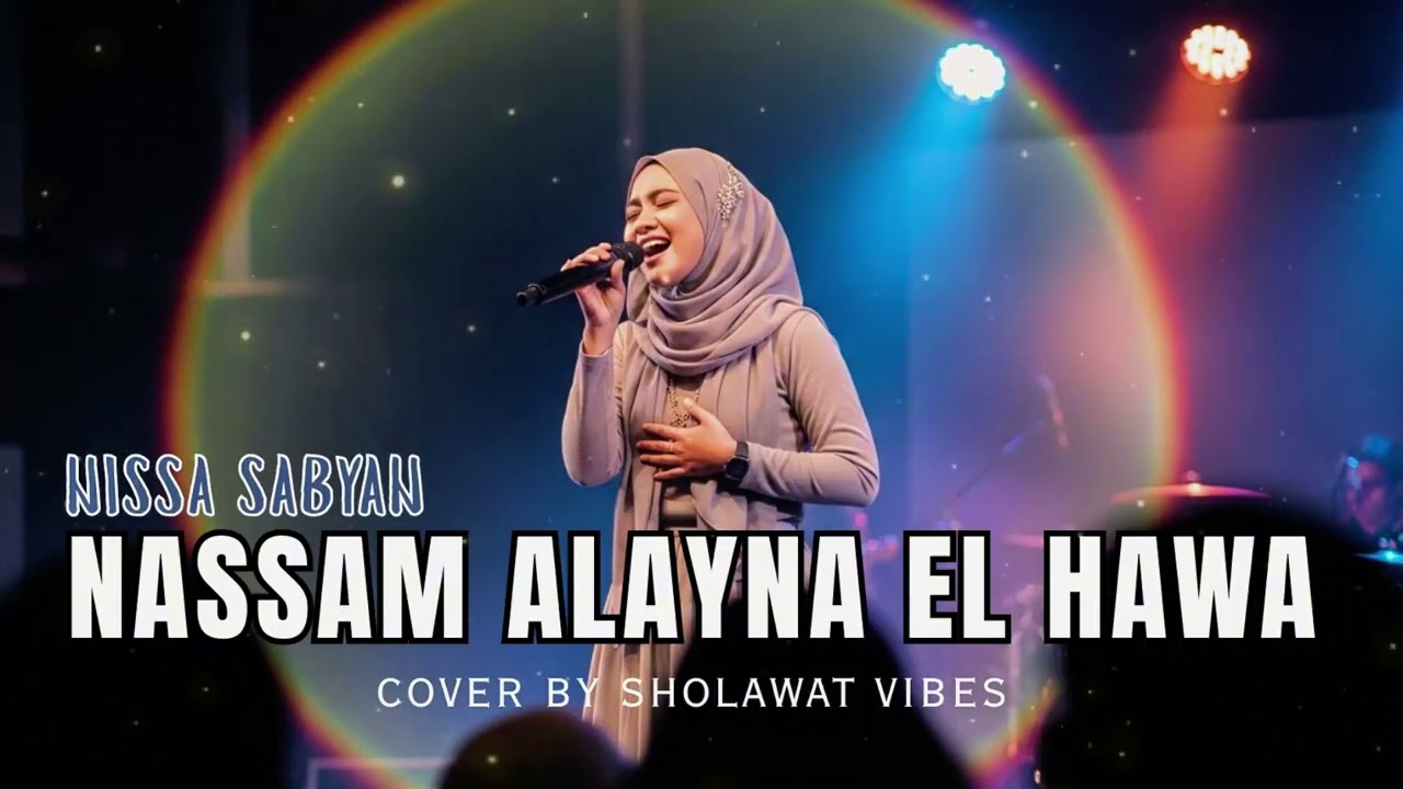 NASSAM ALAYNA EL HAWA-SHOLAWAT MERDU|BY SHOLAWAT VIBES