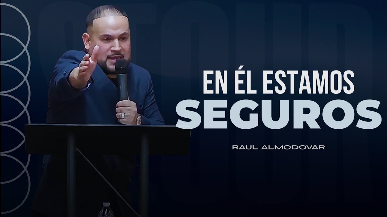EN ÉL ESTAMOS SEGUROS - Raul Almodovar