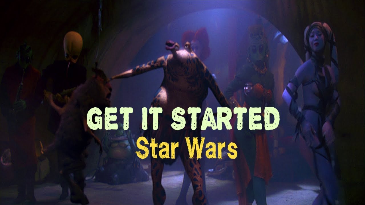 Star Wars | Get It Started