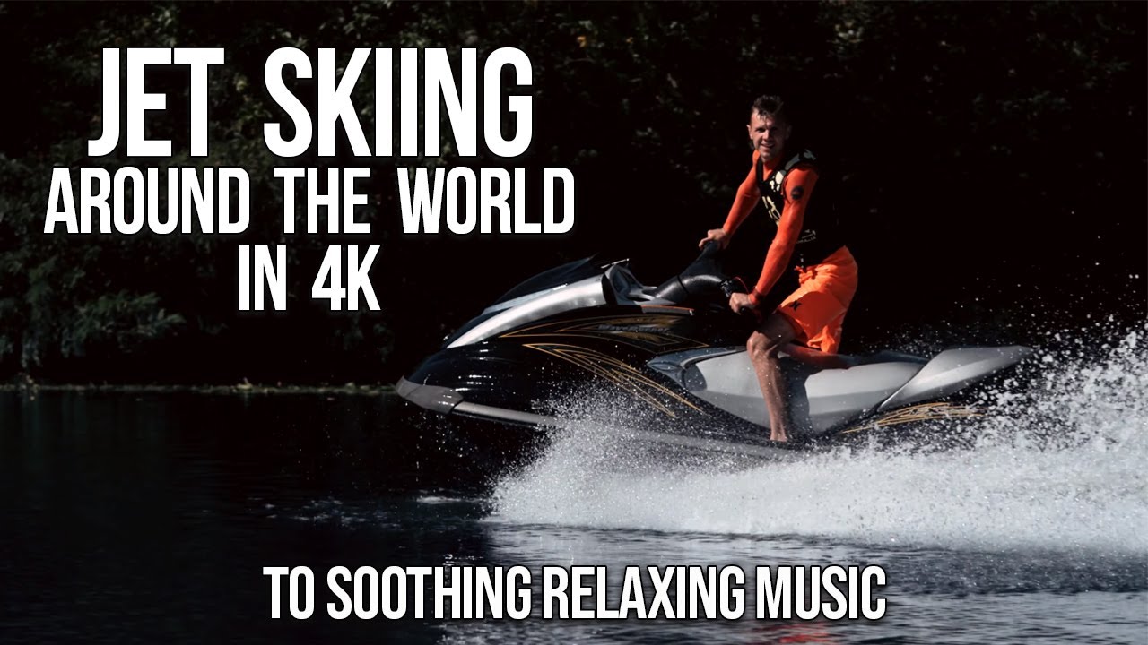 Jet Skiing Around the World in 4K to Chill Music