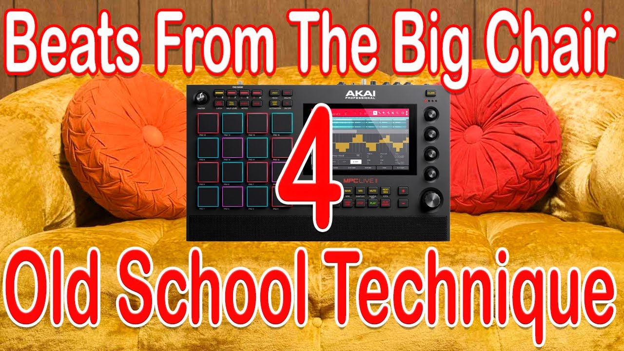 Akai MPC Beats From The Big Chair Pt 4. Техника нарезки старой школы, помогающая найти вдохновение.