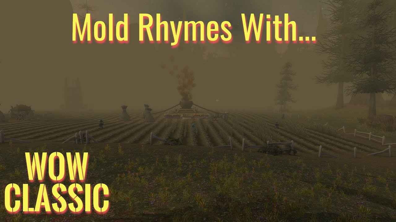 WoW Classic/Mold Rhymes With...