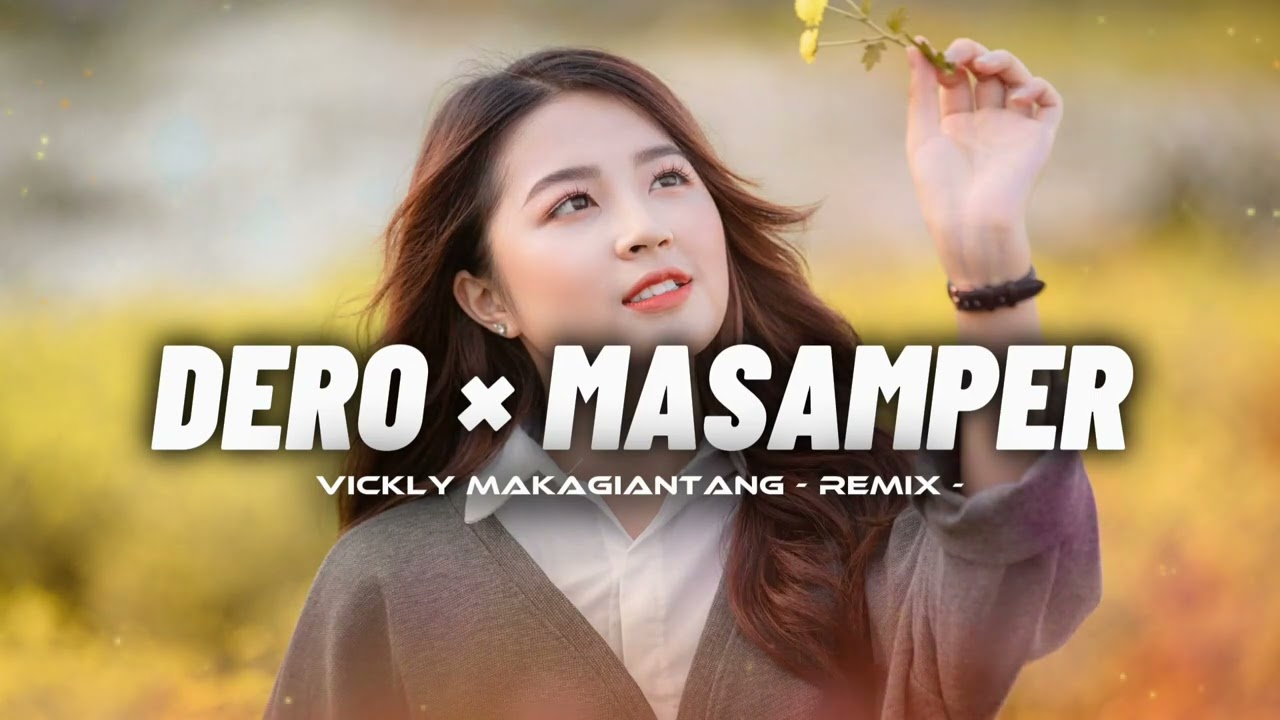 DJ DERO MASAMPER!!! - MASHUP GACOR ( VICKLY MAKAGIANTANG REMIX ) 2026