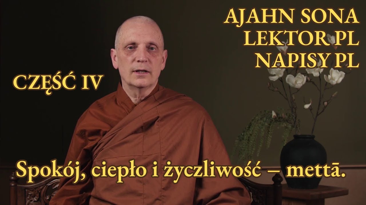 Ajahn Sona - Spokój, ciepło i życzliwość – mettā. (4) [LEKTOR/NAPISY PL]