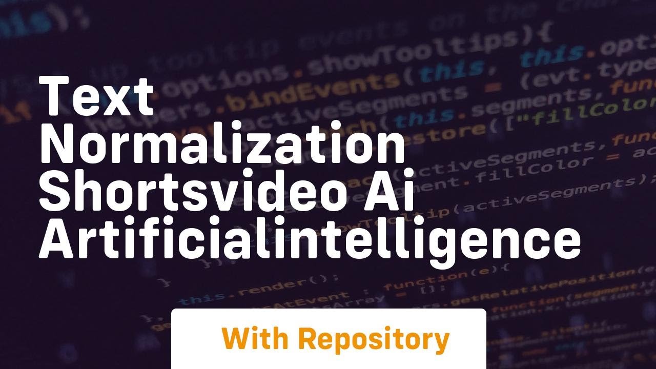 Text normalization shortsvideo ai artificialintelligence