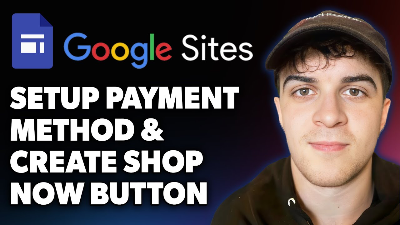 How to Setup a Payment Method and Create a Shop Now Button on Google Sites Website (Full 2025 Guide)