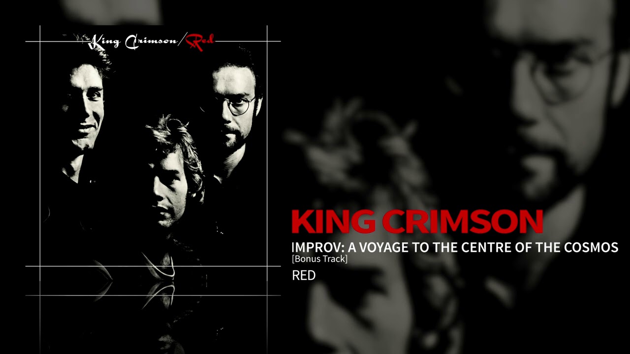 King Crimson - Improv: A Voyage To The Centre Of The Cosmos [Bonus Track]