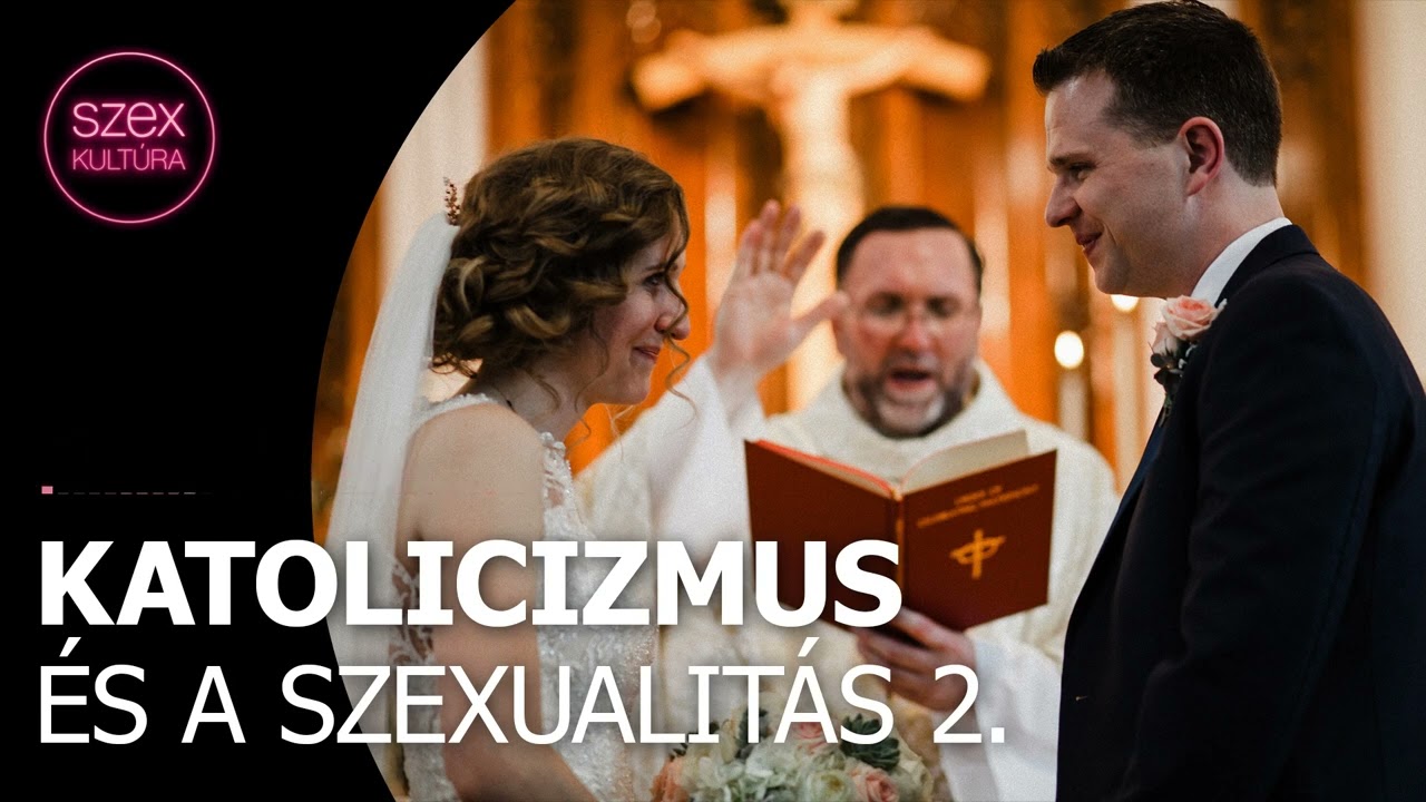 85 - Katolocizmus és a szexualitás 2.