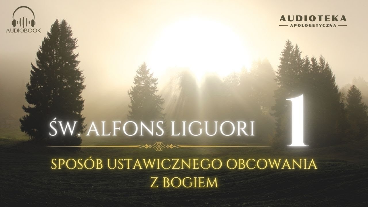 O ustawicznym obcowaniu z Bogiem - Św. Alfons Liguori [Część 1]