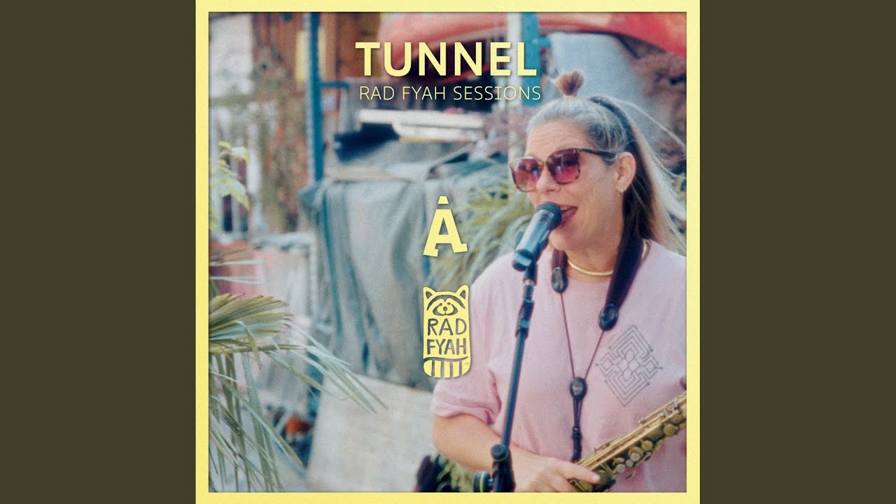 Tunnel (Rad Fyah Session)
