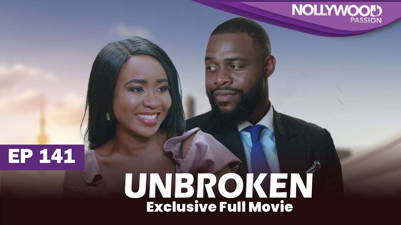 UNBROKEN | S1 - E141 |  Uche Montana, Uzor Arukwe, Elma Mbadiwe and Efa Iwara New Nigerian Series