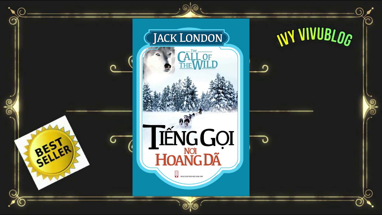 Tiếng gọi nơi hoang dã / Jack London / Audio book / Sách nói /(Trọn bộ)/Cực kì hay!!!