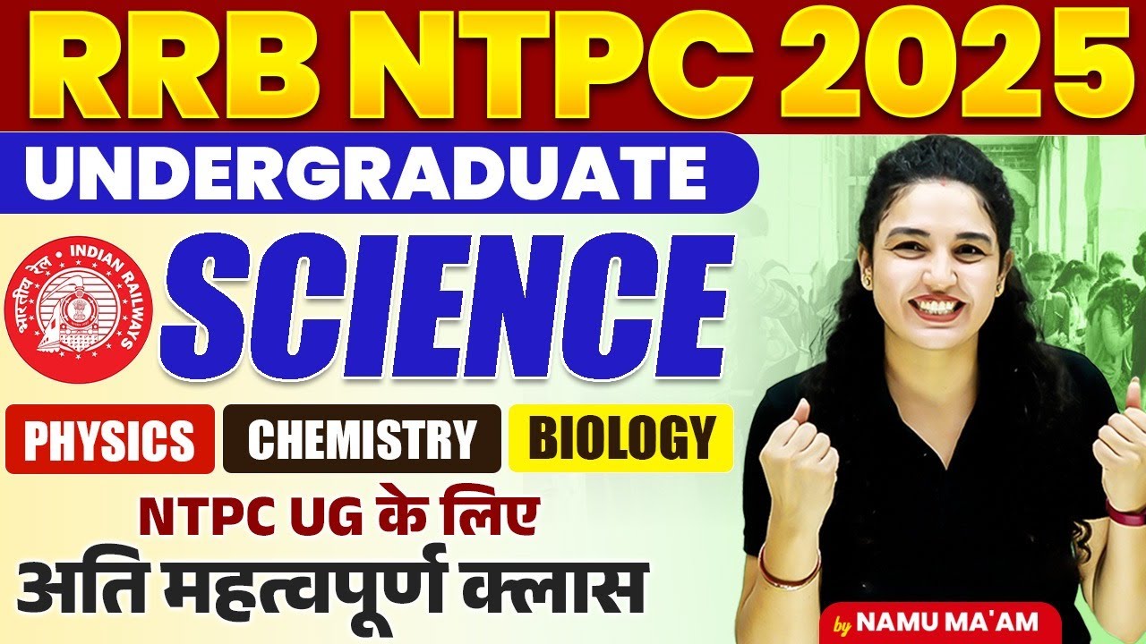 RRB NTPC 2025 UG | Complete Science in One Shot | Most Important Questions | By Namu Ma’am