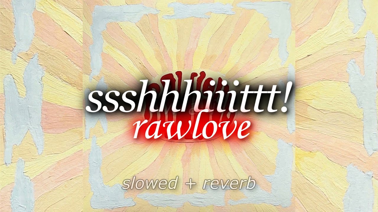 ssshhhiiittt! &mdash; rawlove (FULL ALBUM) // slowed + reverb