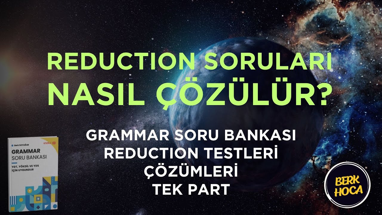 Reduction Soruları Nasıl Çözülür? | Grammar Soru Bankası Çözümleri | Reduction Soru Çözüm