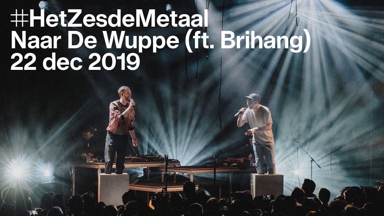 Het Zesde Metaal - Naar de Wuppe (ft. Brihang) (live in Kortrijk)