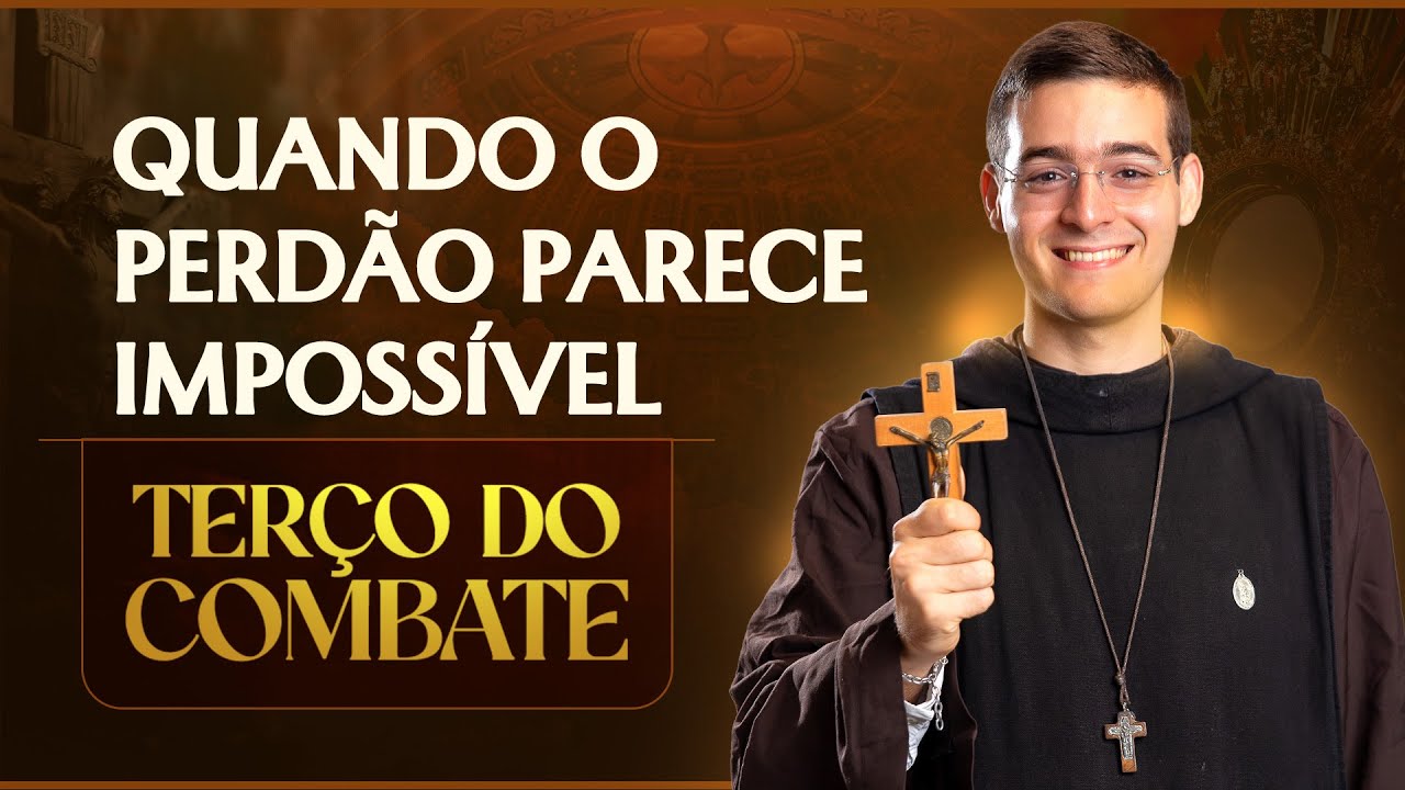 Terço do Combate | Quando o perdão parece impossível - 03/02