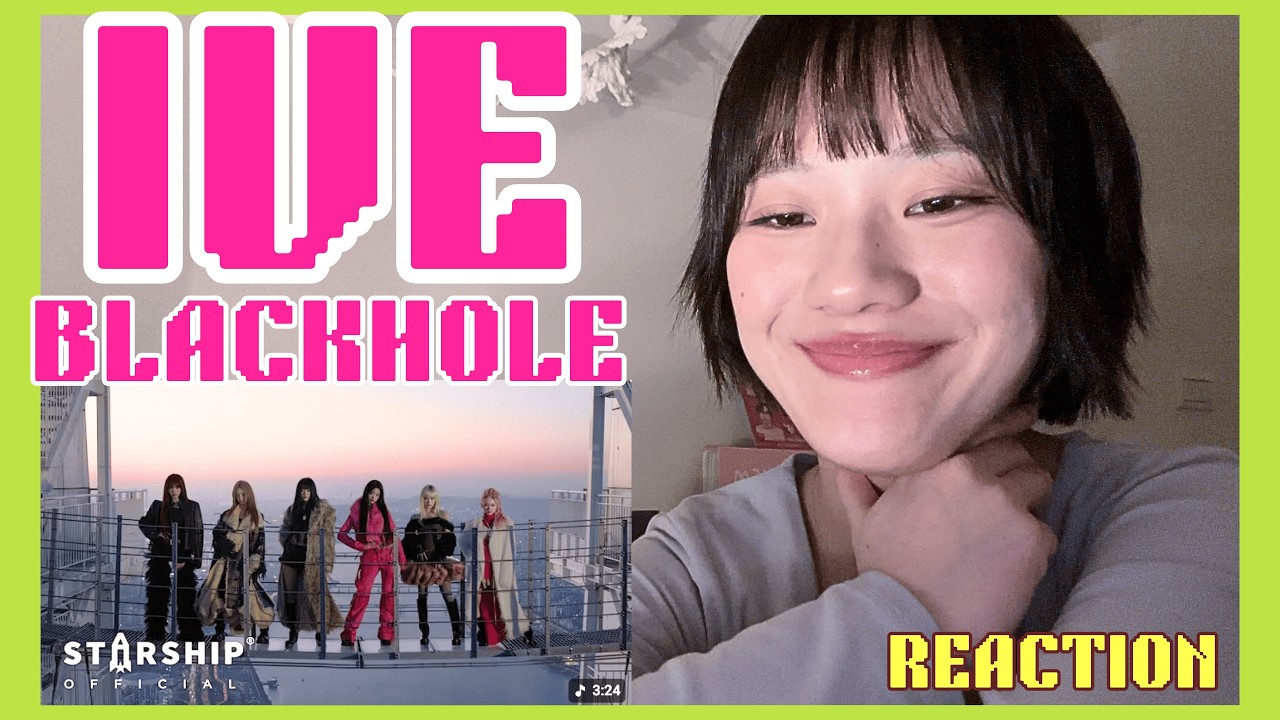 IVE아이브 'BLACKHOLE' REACTION｜THE GIRLS LOOKED STUNNING!!!!!!!!