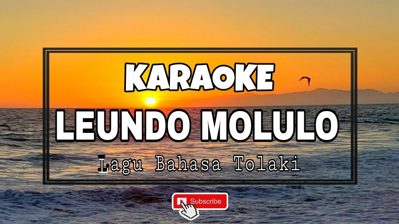 Lagu Karaoke Leundo Molulo Lagu Bahasa Tolaki Lagu Daerah Sulawesi Tenggara #mediakaraoke