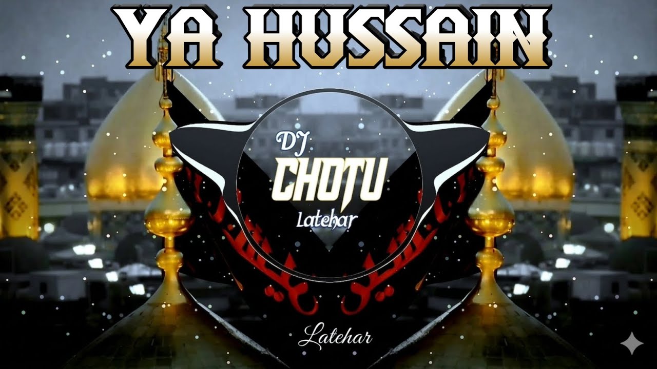Jahan Ko Sabr Ka Matlab Bata Rahe Hain Hussain 🔥 EDM Bass Remix | DJ CHOTU LATEHAR