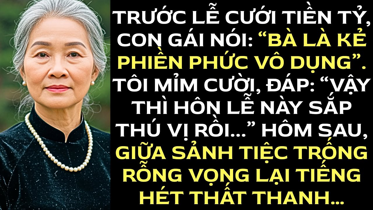 Con gái tôi gọi tôi là kẻ phiền phức nên tôi hủy đám cưới tiền tỷ của họ, rồi tôi nghe thấy tiếng...