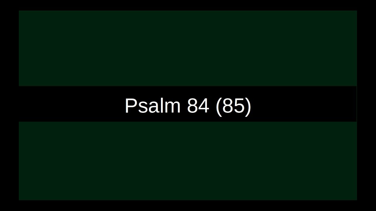 Psalm 84 (85) | An Deinem Land hast Gefall'n Du gefunden