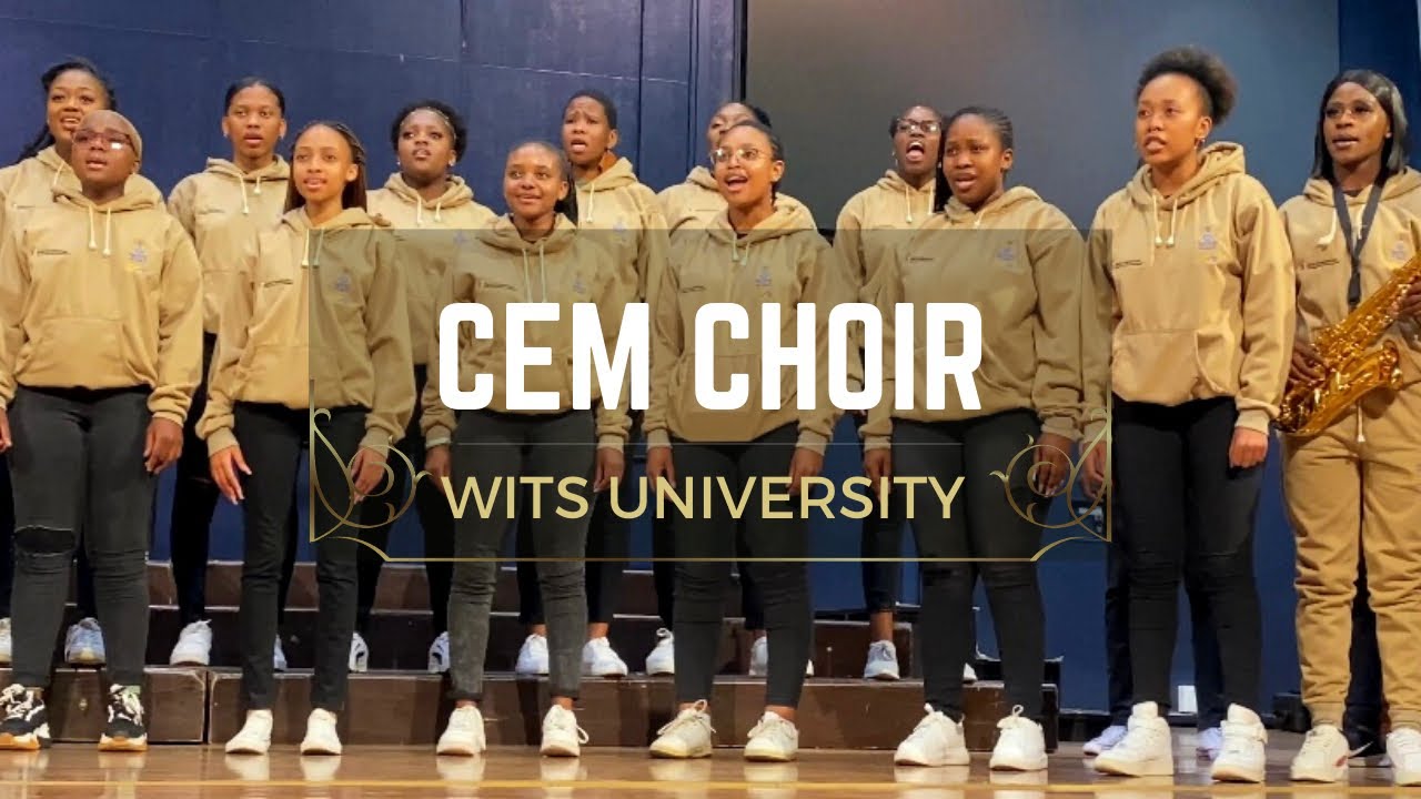 WITS CEM CHOIR (WITS UNIVERSITY )
