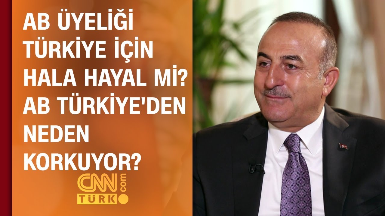 AB üyeliği Türkiye için hala hayal mi? AB Türkiye'den neden korkuyor? Bakan Çavuşoğlu cevapladı