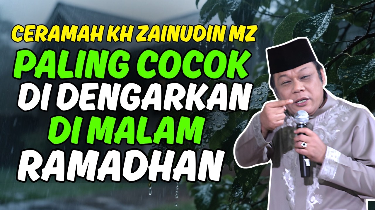 CERAMAH PALING ENAK DIDENGER DITENGAH MALAM RAMADHAN - KH ZAINIDIN MZ TERBARU