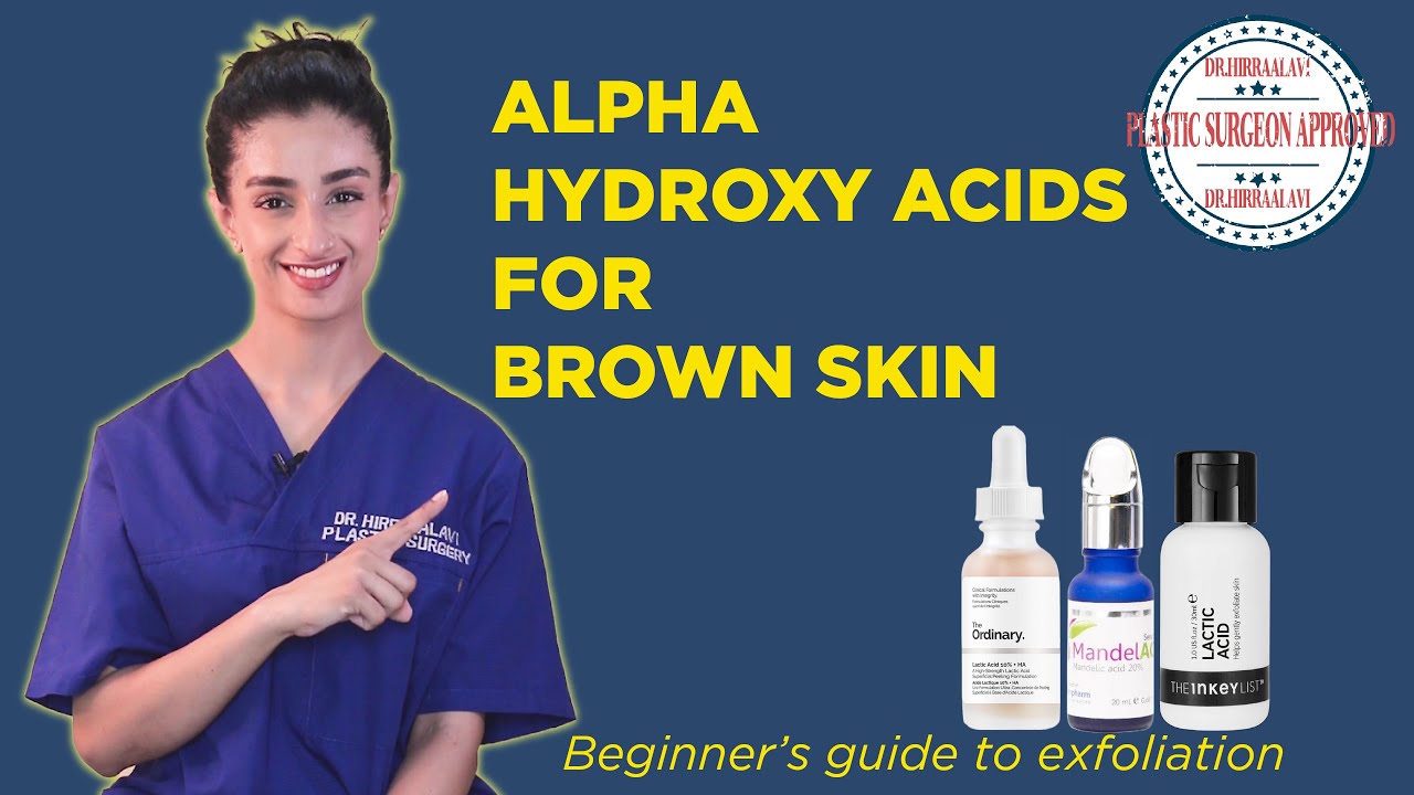 Alpha hydroxy acids for exfoliation | How to use AHA's for brown skin? - Dr.HirraAlavi