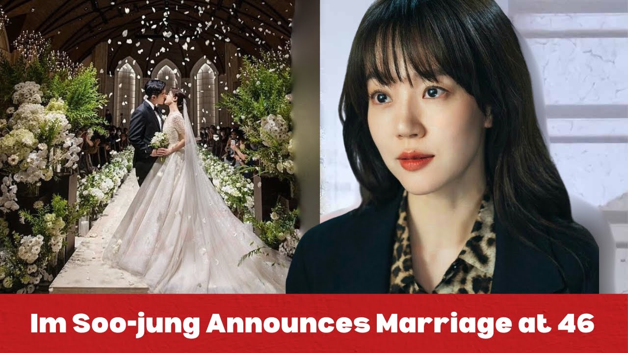 Im Soo-jung Announces Marriage at 46 &mdash; The Groom&rsquo;s Identity Leaves All of Korea Stunned!