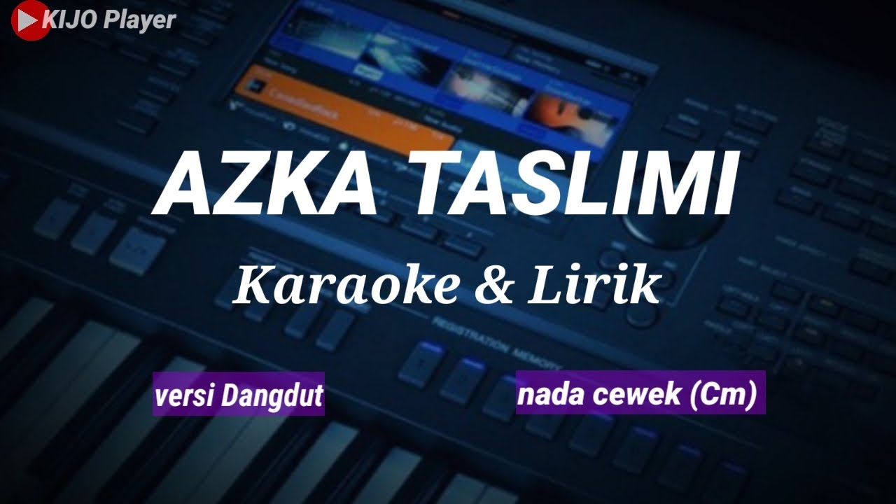 AZKA TASLIMI || Karaole & lirik || versi dangdut || nada cewek(Cm)