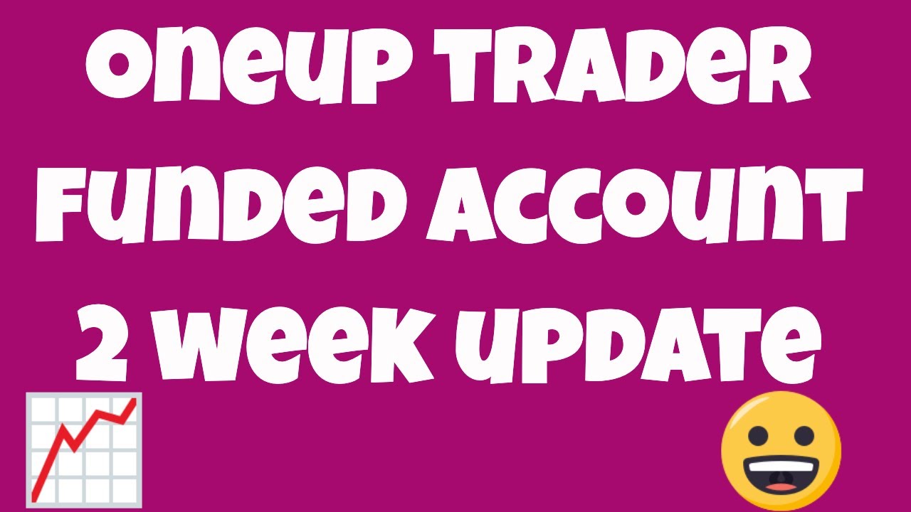 OneUp Trader $100K Funded Account - 2 Week Update - Profitable