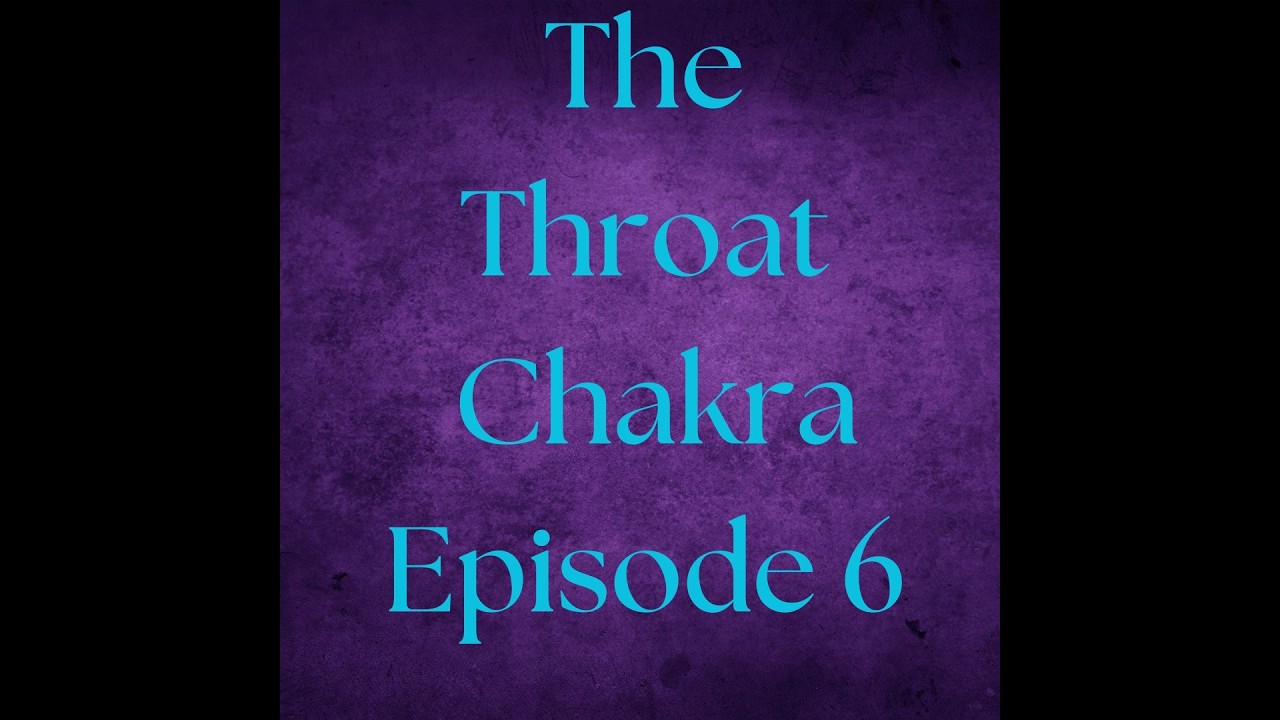 The Throat Chakra - Full episode