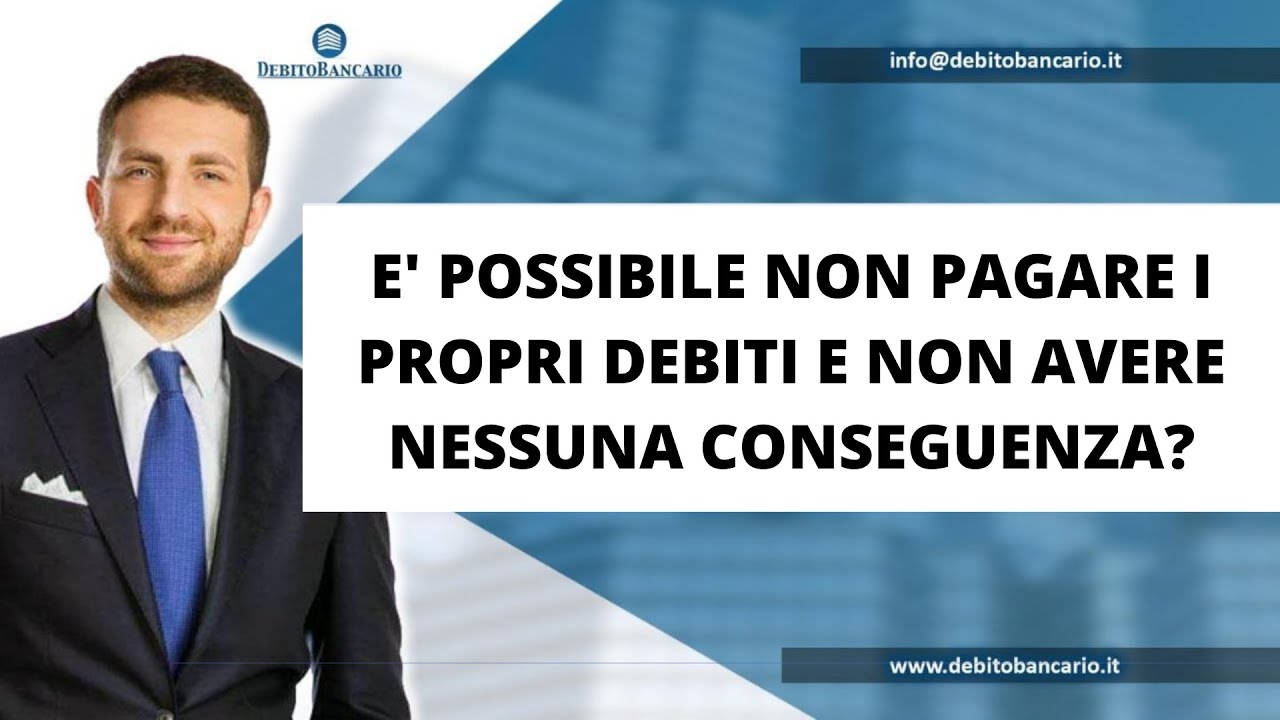 E' POSSIBILE NON PAGARE I PROPRI DEBITI E NON AVERE NESSUNA CONSEGUENZA?