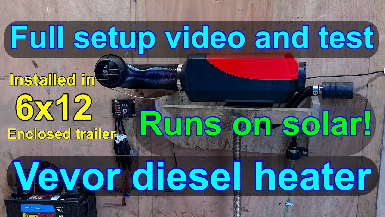 Vevor diesel heater install video, put into a 6x12 enclosed trailer