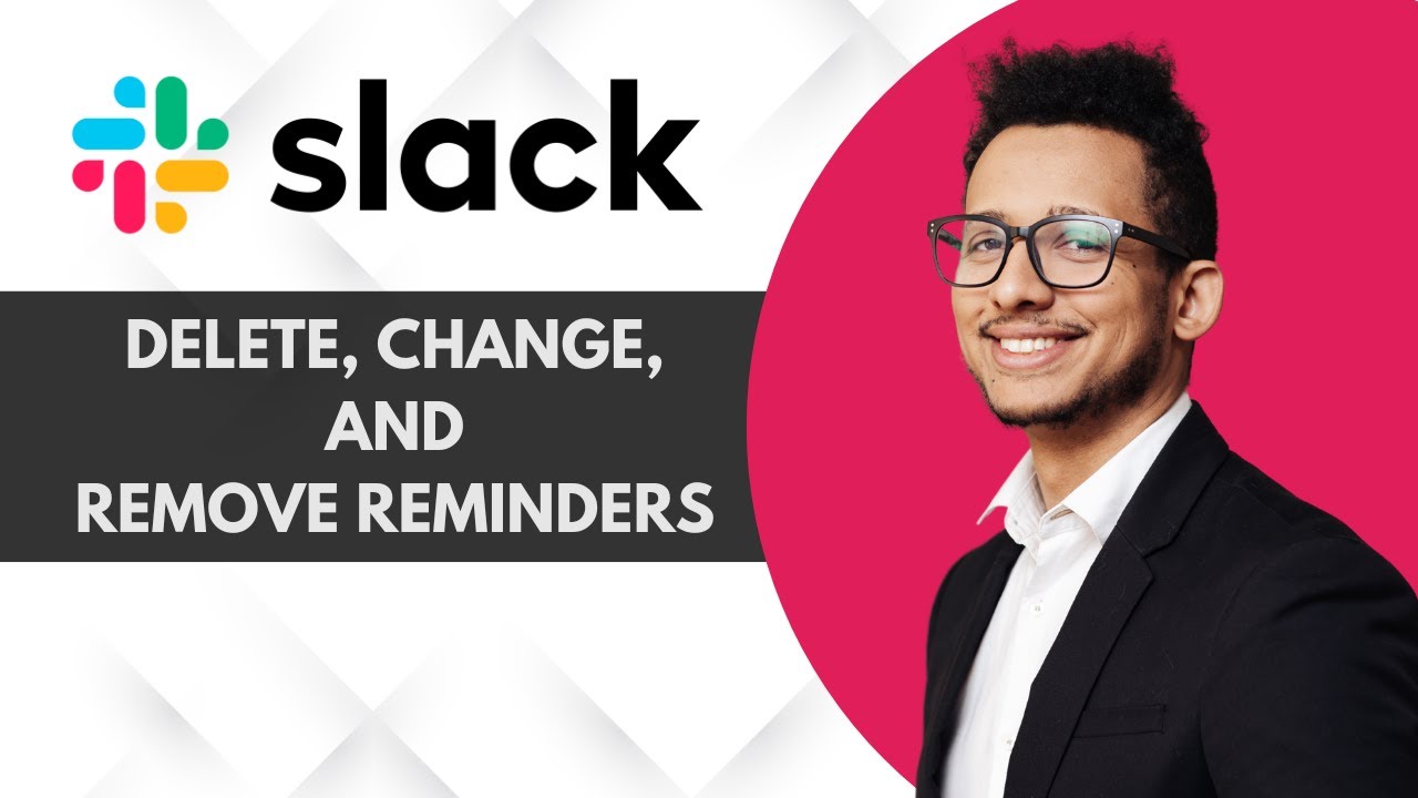 How to Delete, Change, And Remove Reminders in Slack | 2025 Full Guide