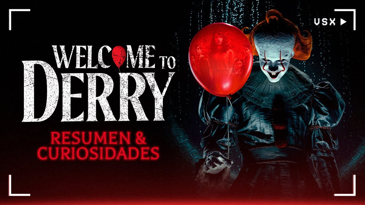 Welcome to Derry RESUMEN y CURIOSIDADES - VSX Project