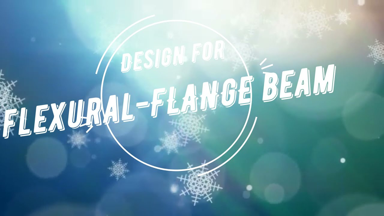 DESIGN FOR FLANGE BEAM