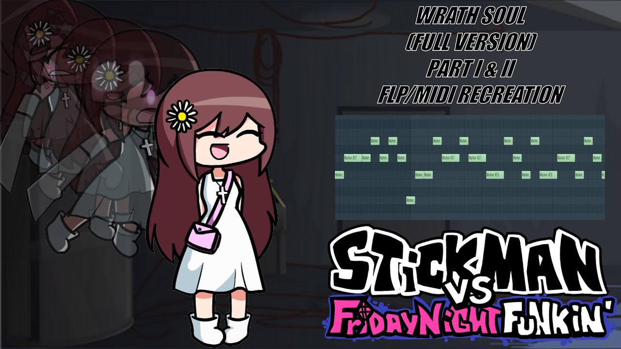 Wrath Soul (FULL VERSION) Part I & II - FLP RECREATION | Stickman VS FNF (FLP + MIDI)