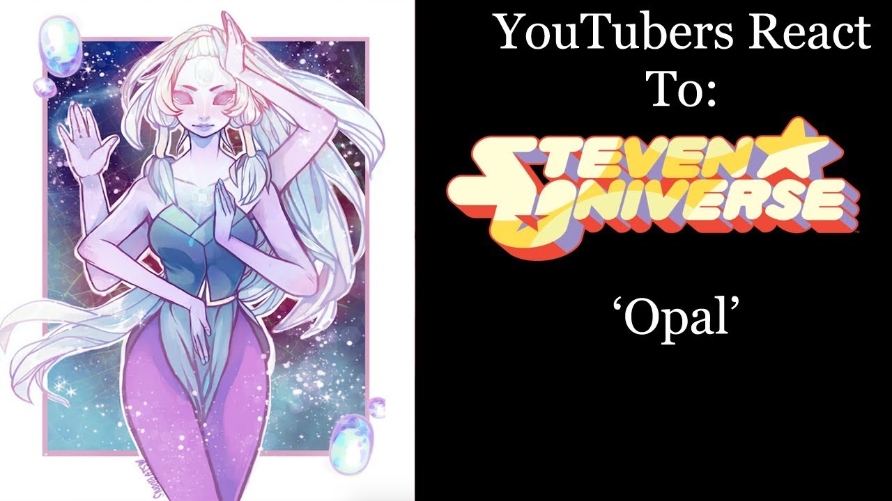 YouTubers React To: Opal (Steven Universe) [S1 E12 / Giant Woman]