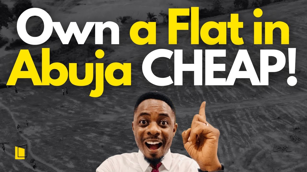 How to Buy a Cheap Apartment in Abuja | Best & Safest Way to Own Property in Abuja 2025