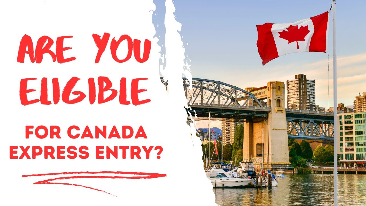 Eligibility Requirements for the Canada Express Entry program