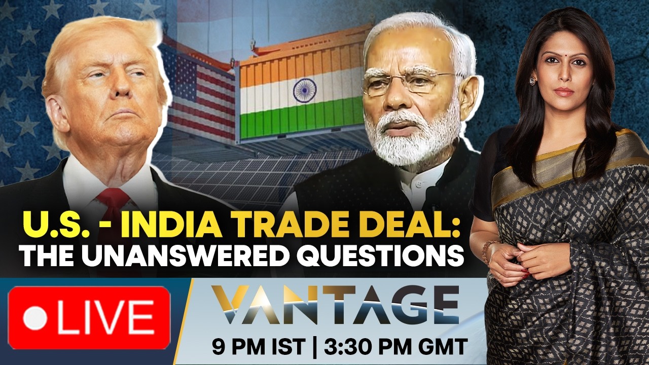 LIVE: Inside the India-US Trade Deal: What&rsquo;s Really in It? | Vantage with Palki Sharma