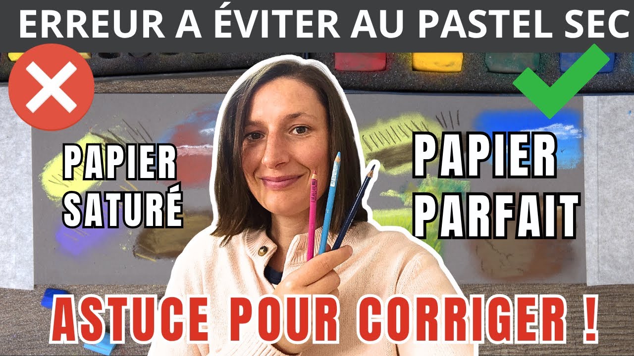 Comment ne pas saturer son papier au pastel sec (+ astuces pour corriger les erreurs)
