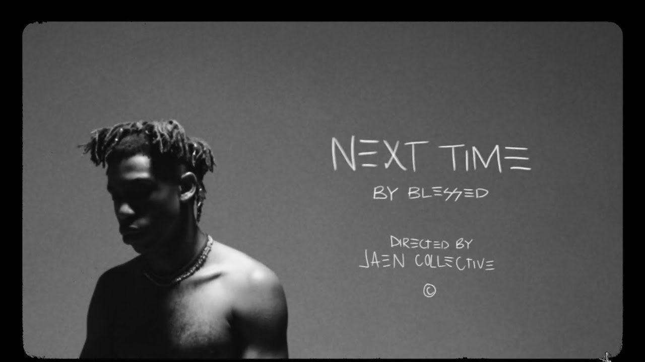 BLESSED ~ NEXT TIME [Official Music Video]